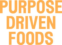 Purpose Driven Foods